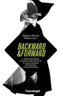 Backward & forward. Lifestyle branding: recupero della memoria e nuove frontiere del branding contemporaneo di Stefano Sacchi, Paolo Lucci edito da Franco Angeli
