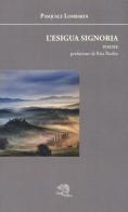 L'esigua signoria di Pasquale Lombardi edito da La Vita Felice
