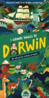 I grandi viaggi di Darwin. Un naturalista intorno al mondo. Ediz. a colori di Francesca Ferretti De Blonay edito da Editoriale Scienza