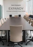 Expandy. Un manager tra economia, finanza e famiglia di Dario Franceschi edito da Etimpresa
