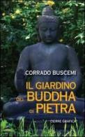 Il giardino dei buddha di pietra di Corrado Buscemi edito da Cierre Grafica