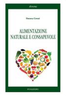 Alimentazione naturale e consapevole di Simona Grossi edito da Pungitopo