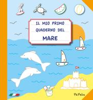 Il mio primo quaderno del mare di Eugenia Grigolato, Luca Grigolato edito da Papelu