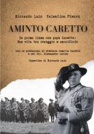 Aminto Caretto. In prima linea con papà Caretto: una vita tra coraggio e sacrificio di Riccardo Laio, Valentina Pierro edito da Youcanprint