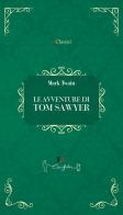 Le avventure di Tom Sawyer di Mark Twain edito da Casa Editrice il Filo di Arianna