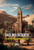 Oasi nel deserto di Ernesto Zucchini edito da Fede & Cultura