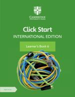 Click start. International edition. Learner's book. Per la Scuola elementare. Con Contenuto digitale per accesso online vol. 6 edito da Cambridge