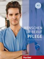 Menschen im beruf. Pflege A2. Per gli Ist. professionali. Con CD Audio. Con espansione online di Valeska Hagner edito da Hueber