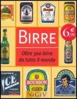 Birre. Oltre 300 birre da tutto il mondo edito da NGV