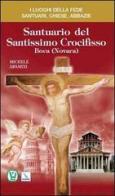 Santuario del Santissimo Crocifisso di Michele Aramini edito da Editrice Elledici
