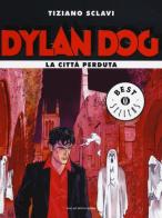 Dylan Dog. La città perduta di Tiziano Sclavi edito da Mondadori