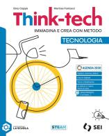 Think-tech. Immagina e crea con metodo. Tecnologia, Informatica creativa, Disegno con Schede di disegno. Per la Scuola media. Con e-book. Con espansione online di Gino Cappè, Marilise Fantacci, Jessica Redeghieri edito da SEI