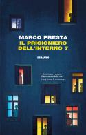 Il prigioniero dell'interno 7 di Marco Presta edito da Einaudi