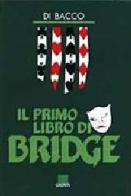 Il primo libro di bridge di Di Bacco Enrico edito da Giunti Editore