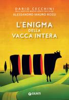 L' enigma della vacca intera di Dario Cecchini, Alessandro Mauro Rossi edito da Giunti Editore