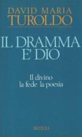 Il dramma è Dio di David Maria Turoldo edito da Rizzoli