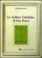 Le Letture cattoliche di don Bosco di Luigi Giovannini edito da Liguori