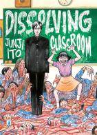Dissolving classroom di Junji Ito edito da Star Comics
