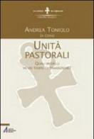 Unità pastorali. Quali modelli in un tempo di transizione? di Andrea Toniolo edito da EMP