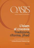 Oasis. Cristiani e musulmani nel mondo globale vol.21 edito da Marsilio
