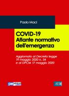 Covid-19. Atlante normativo dell'emergenza di Paolo Maci edito da Primiceri Editore