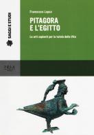 Pitagora e l'Egitto. Le arti sapienti per la tutela della vita di Francesco Lopez edito da Pisa University Press