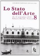 Lo stato dell'arte. 8° Congresso nazionale annuale IGIIC (Venezia, 16-19 settembre 2010) edito da Nardini