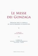 Le messe dei Gonzaga. I codici di Milano, Casale Monferrato, Mantova, Udine edito da LIM