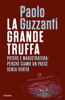 La grande truffa di Paolo Guzzanti edito da Piemme