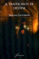 Il trafficante di destini di Simona Gervasone edito da Giraldi Editore