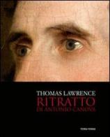Thomas Lawrence. Ritratto di Antonio Canova edito da Terra Ferma Edizioni