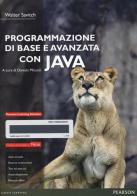 Programmazione di base e avanzata con Java di Walter Savitch edito da Pearson