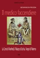 Giovanni da Procida: il medico faccendiere. La corte di Manfredi, il palazzo di Ischia, i Vespri di Palermo di Sabato Cuttrera edito da ABE