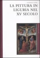 La pittura in Liguria nel XV secolo di Massimiliano Caldera edito da 5 Continents Editions