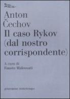 Il caso Rykov (dal nostro corrispondente) di Anton Cechov edito da Nottetempo