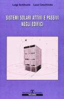 Sistemi solari attivi e passivi negli edifici di Luigi Schibuola, Luca Cecchinato edito da Esculapio