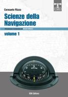 Scienze della navigazione articolazione conduzione del mezzo navale. Per gli Ist. tecnici nautici vol.1 di Consuelo Rizza edito da IBN