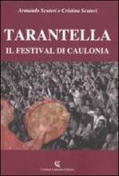 Tarantella. Il festival di Caulonia di Armando Scuteri, Cristina Scuteri edito da Calabria Letteraria