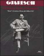 Giovannino Guareschi, nascita di un umorista. Bazar e la satira a Parma dal 1908 al 1937. Catalogo della mostra (Parma, 19 aprile-1 giugno 2008) edito da Monte Università Parma