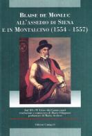 L' assedio di Siena e Montalcino. Dal 3º e 4º libro dei Commentari di Blaise de Monluc edito da Cantagalli