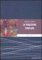 La tradizione templare. Miti, segreti, misteri di Franco Cardini edito da Vallecchi
