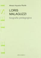 Loris Malaguzzi. Biografia pedagogica di Alfredo Hoyuelos Planillo edito da Edizioni Junior