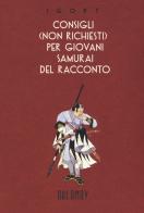 Consigli (non richiesti) per giovani samurai del racconto di Igort edito da Oblomov Edizioni
