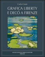 Grafica liberty e decò a Firenze di Carlo Cresti edito da Pontecorboli Editore