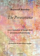 The Perseverance di Raymond Antrobus edito da LietoColle