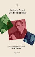 Un terrorista di Umberto Notari edito da Diana edizioni