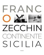 Continente Sicilia di Franco Zecchin edito da Postcart Edizioni