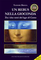 Un rebus nella Gioconda. Tra i due rami del lago di Como di Teodoro Brescia edito da Dellisanti