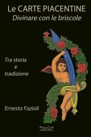 Le carte piacentine. Divinare con le briscole di Ernesto Fazioli edito da Museodei by Hermatena