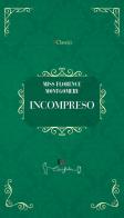 Incompreso di Florence Montgomery edito da Casa Editrice il Filo di Arianna